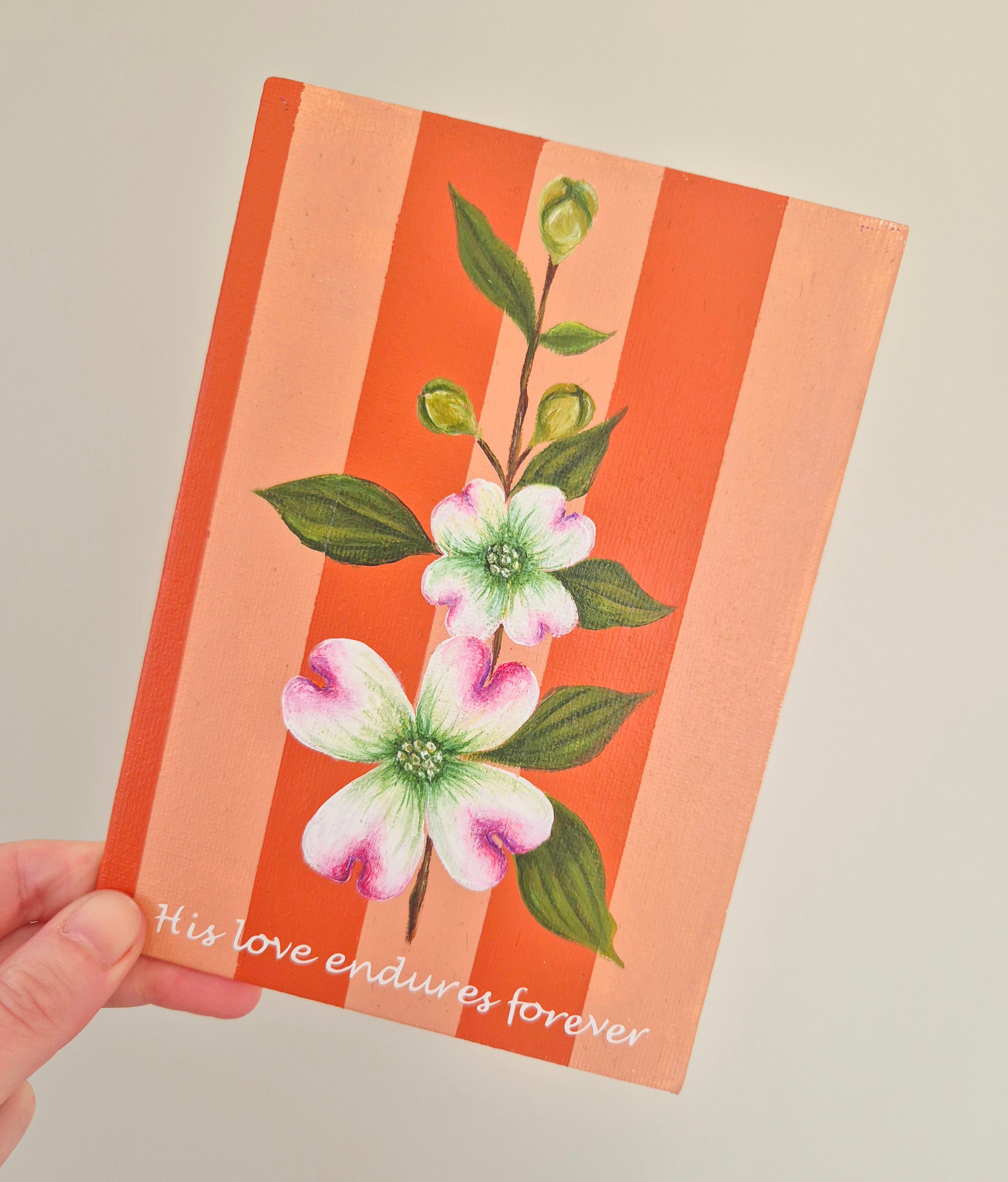 Words of encouragement Collection - His love endures forever - Dogwood flower