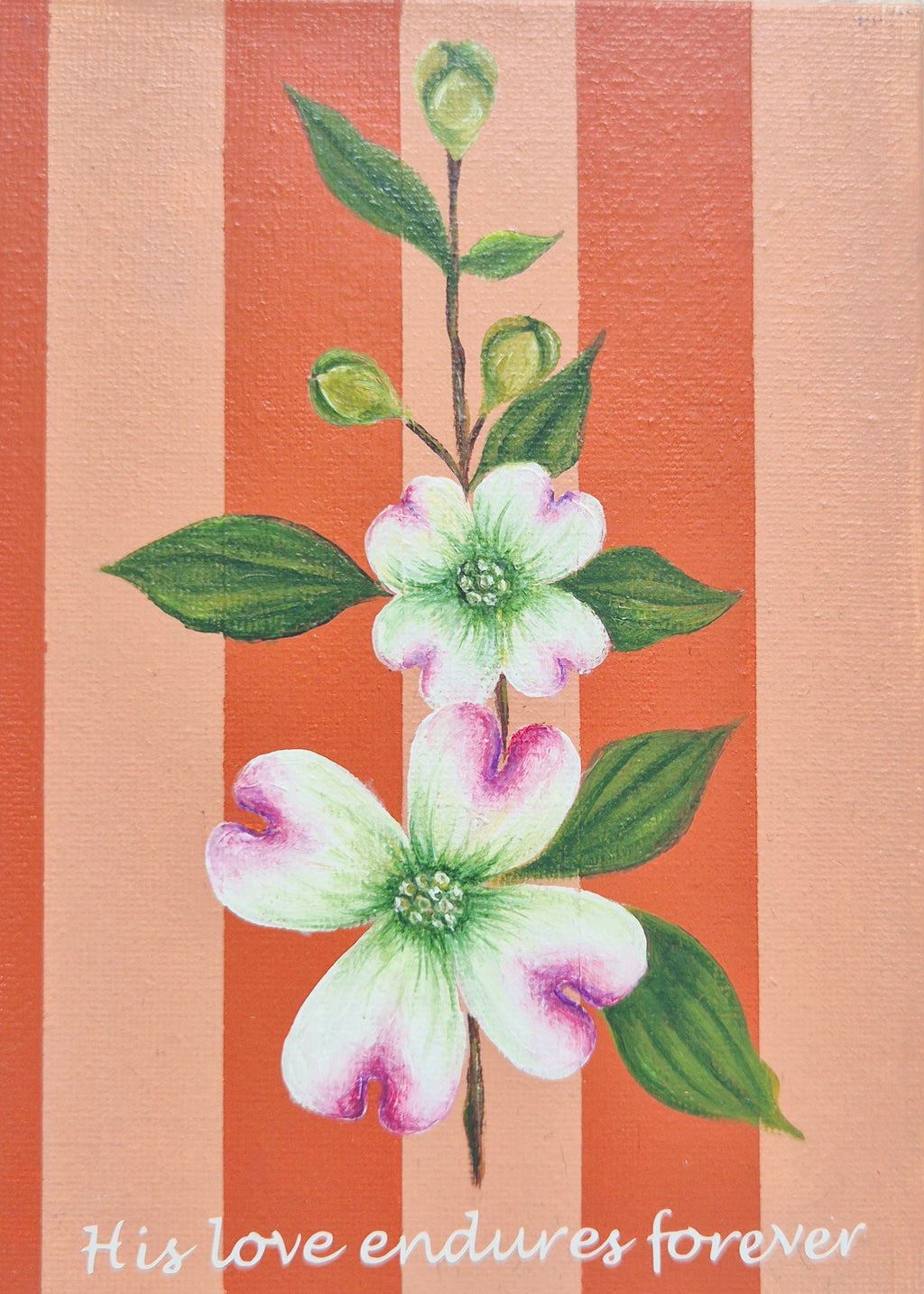 Words of encouragement Collection - His love endures forever - Dogwood flower